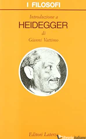 INTRODUZIONE A HEIDEGGER - VATTIMO GIANNI