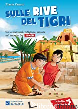 SULLE RIVE DEL TIGRI. IL MULINO A VENTO SERIE UN TUFFO NELLA STORIA - FRANCO FLAVIA