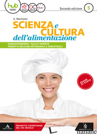 SCIENZA E CULTURA DELL'ALIMENTAZIONE. PER IL 5* ANNO DEGLI IST. PROFESSIONALI AD - MACHADO AMPARO