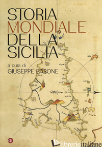 STORIA MONDIALE DELLA SICILIA - BARONE G. (CUR.)