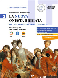 NUOVA ONESTA BRIGATA. PER UNA LETTERATURA DELLE COMPETENZE. PER IL TRIENNIO DELL - GIUSTI SIMONE; TONELLI NATASCIA