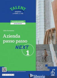 AZIENDA PASSO PASSO. NEXT. CORSO DI ECONOMIA AZIENDALE. PER GLI IST. TECNICI E P - SORRENTINO LIDIA