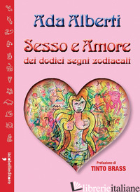 SESSO E AMORE DEI DODICI SEGNI ZODIACALI - ALBERTI ADA
