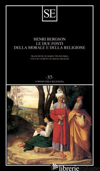 DUE FONTI DELLA MORALE E DELLA RELIGIONE (LE) - BERGSON HENRI