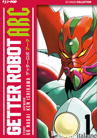 GETTER ROBOT ARC. VOL. 1 - NAGAI GO; ISHIKAWA KEN