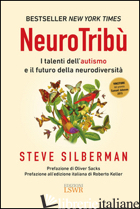 NEUROTRIBU'. I TALENTI DELL'AUTISMO E IL FUTURO DELLA NEURODIVERSITA' - SILBERMAN STEVE