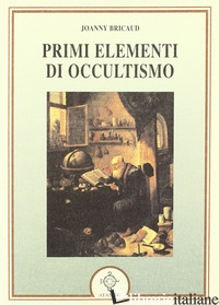 PRIMI ELEMENTI DI OCCULTISMO (I) - BRICAUD JOANNY