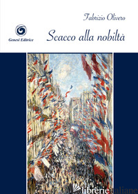 SCACCO ALLA NOBILTA' - OLIVERO FABRIZIO