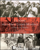DONNE NELLA PRIMA GUERRA MONDIALE IN FRIULI E IN VENETO (LE) - ELLERO ELPIDIO