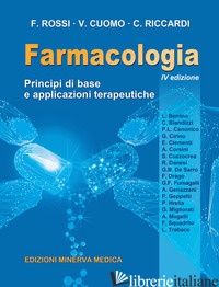 FARMACOLOGIA. PRINCIPI DI BASE E APPLICAZIONI TERAPEUTICHE. EDIZ. PER LA SCUOLA - ROSSI FRANCESCO; CUOMO VINCENZO; RICCARDI CARLO