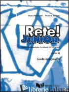 RETE! JUNIOR. CORSO MULTIMEDIALE D'ITALIANO PER STRANIERI. PARTE A. GUIDA PER L' - MEZZADRI MARCO; BALBONI PAOLO E.