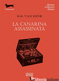 CANARINA ASSASSINATA (LA) - VAN DINE S. S.