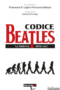 CODICE BEATLES (IL) - LUGLI FRANCESCO; GATTUSO FERRUCCIO