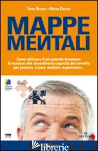 MAPPE MENTALI. COME UTILIZZARE IL PIU' POTENTE STRUMENTO DI ACCESSO ALLE STRAORD - BUZAN TONY; BUZAN BARRY; ROBERTI A. (CUR.)