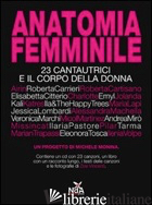 ANATOMIA FEMMINILE. 23 CANTAUTRICI E IL CORPO DELLA DONNA. CON CD AUDIO - MONINA M. (CUR.)
