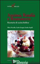 ARSUMA, RATAFIA' E BRAMATERRA. RICETTARIO DI CUCINA BIELLESE - NOVELLO MINA; GREPPI CARLO; AQUILI CLAUDIO