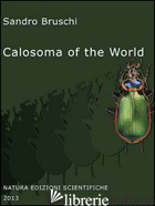 CALOSOMA OF THE WORLD (COLEOPTERA, CARABIDAE) - BRUSCHI SANDRO