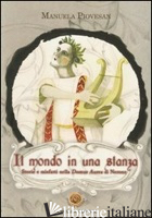 MONDO IN UNA STANZA. STORIE E MISFATTI NELLA DOMUS AUREA DI NERONE. CON CD AUDIO - PIOVESAN MANUELA