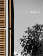 EDOARDO MILESI. ARCHITETTURA SENSIBILE - POZZI CARLO; DEL FRANCIA MARCO; SERVADIO LEONARDO