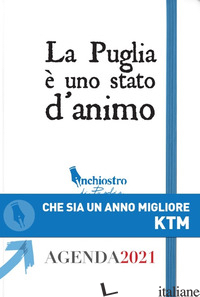 INCHIOSTRO DI PUGLIA. ALMANACCO DEGLI AFORISMI IN FORMA DI AGENDA. AGENDA 2021 - 