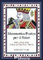 MATEMATICA APPLICATA AL POKER. CALCOLO ODDS E PROBABILITA' PER TEXAS HOLD'EM E O - DITTMAR PAT