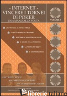 INTERNET. VINCERE I TORNEI DI POKER. UNA MANO ALLA VOLTA. VOL. 3 - 