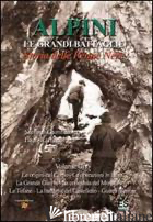 ALPINI. LE GRANDI IMPRESE. IL SEGNO DELLE PENNE NERE. VOL. 1: LE ORIGINI DEL COR - GAMBAROTTO STEFANO; RAFFAELLI ENZO