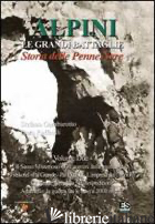 ALPINI. LE GRANDI IMPRESE. STORIA DELLE PENNE NERE. VOL. 2: IL SASSO MISTERIOSO, - GAMBAROTTO STEFANO; RAFFAELLI ENZO