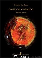 CANTICO COSMICO. EDIZ. MULTILINGUE - CARDENAL ERNESTO; ZAMPARO C. (CUR.)