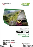 BOULDERN IN SUDTIROL. BOULDERING NEL SUDTIROLO. EDIZ. ITALIANA E TEDESCA. CON AP - 