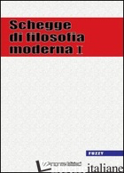 SCHEGGE DI FILOSOFIA MODERNA. VOL. 1 - POZZONI I. (CUR.)