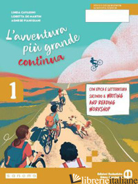 AVVENTURA PIU' GRANDE CONTINUA. PER LA SCUOLA MEDIA. CON E-BOOK. CON ESPANSIONE  - CAVADINI LINDA; DE MARTIN LORETTA; PIANIGIANI AGNESE
