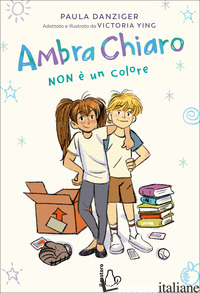 AMBRA CHIARO NON E' UN COLORE - DANZIGER PAULA