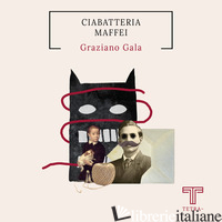 CIABATTERIA MAFFEI - GALA GRAZIANO