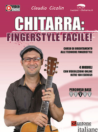 CHITARRA FINGERSTYLE. CORSO DI ORIENTAMENTO ALLE TECNICHE FINGERSTYLE. CON VIDEO - CICOLIN CLAUDIO