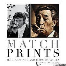 MATCHPRINTS - TIMOTHY WHITE; JIM MARSHALL