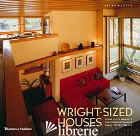 WRIGHT-SIZED HOUSES. F. L. WRIGHT'S SOLUTIONS FOR MAKING SMALL HOUSES FEEL BIG - MADDEX DIANE