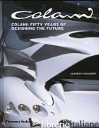 COLANI. FIFTY YEARS OF DESIGNING THE FUTURE - BANGERT ALBRECHT