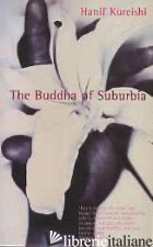 THE BUDDHA OF SUBURBIA - KUREISHI HANIF