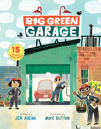 Big Green Garage - Jen Arena, illustrated by Mike Dutton