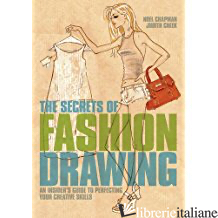The Secrets of Fashion Drawing - Chapman,Noel E Cheek,Judi
