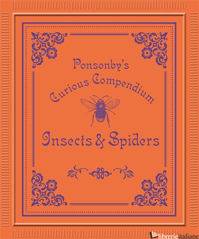PONSONBY'S CURIOUS COMPENDIUM: INSECTS & SPIDERS - BEVERLEY