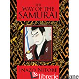THE WAY OF THE SAMURAI - Nitobe, Inazo