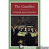 GAMBLER (THE) - DOSTOEVSKIJ FEDOR