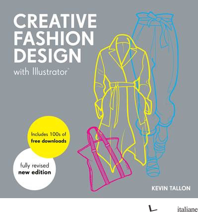 CREATIVE FASHION DESIGN WITH ILLUSTRATOR - KEVIN TALLON
