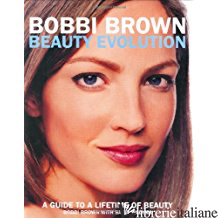BROWN BOBBI BEAUTY EVOLUTION - BOBBI BROWN; SALLY WADYKA