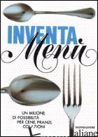 INVENTA MENU'. EDIZ. ILLUSTRATA (L') - AVALLONE ALESSANDRA