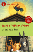 PIU' BELLE FIABE (LE) - GRIMM JACOB; GRIMM WILHELM; LOCATELLI L. (CUR.)