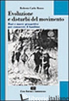 EVOLUZIONE E DISTURBI DEL MOVIMENTO. CON DVD - RUSSO ROBERTO CARLO