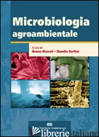 MICROBIOLOGIA AGROAMBIENTALE - BIAVATI BRUNO; SORLINI CLAUDIA